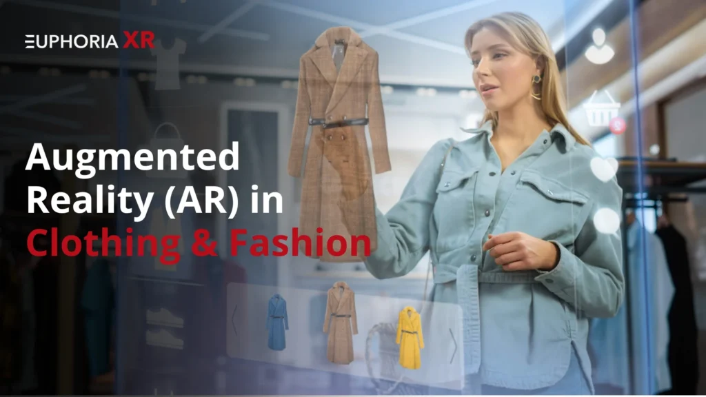 Augmented Reality (AR) in Clothing & Fashion - Euphoria XR