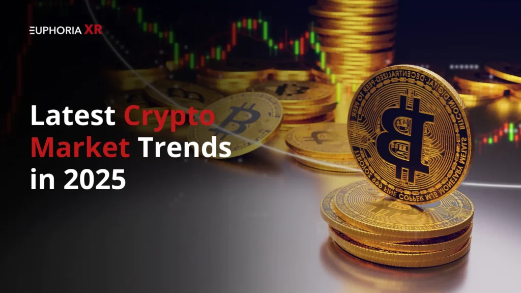 Crypto Market Trends 2025 - EuphoriaXR