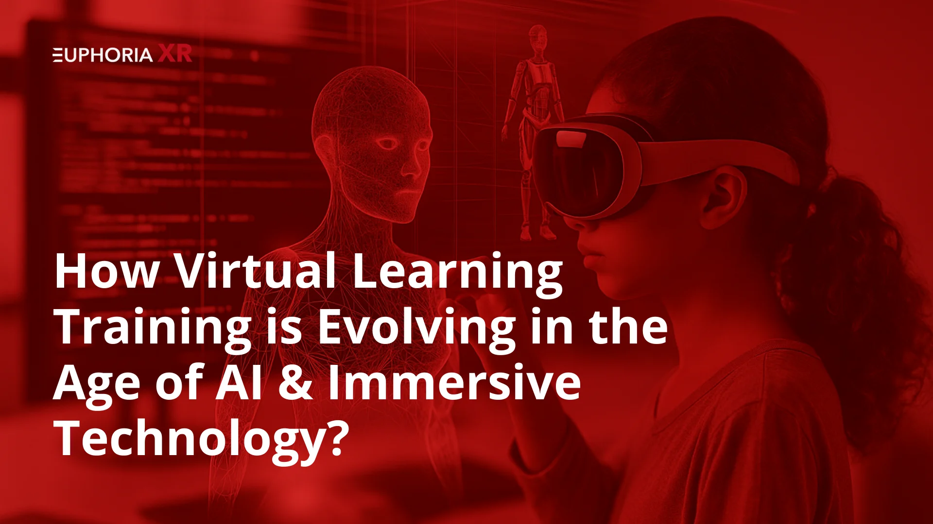 How Virtual Learning Training Is Evolving in the Age  of AI and Immersive Technology?