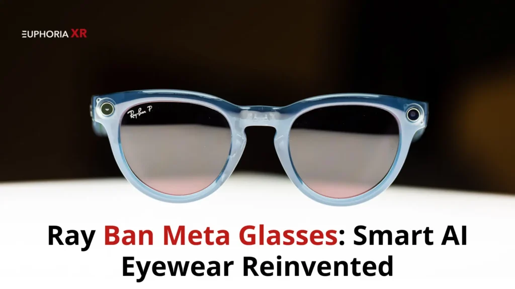 Ray Ban Meta Glasses: Smart AI Eyewear Reinvented