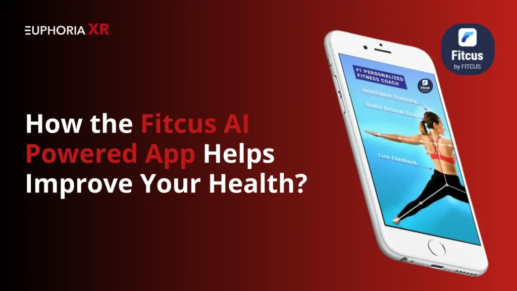 How the Fitcus AI-Powered App Helps Improve Your Health?