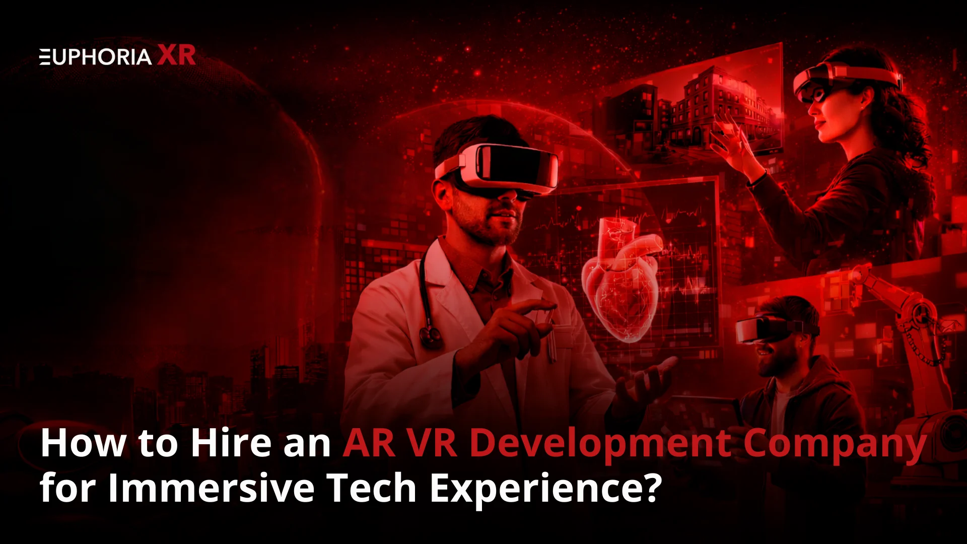How to Hire an AR VR Development Company for Immersive Tech Experience?