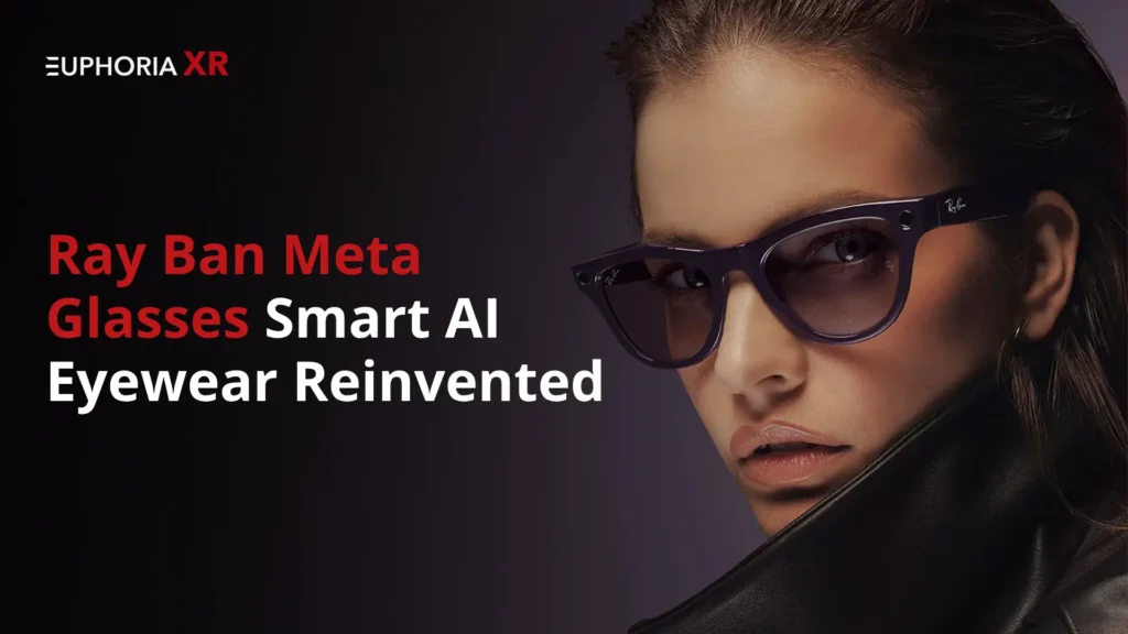 Ray Ban Meta Glasses: Smart AI Eyewear Reinvented