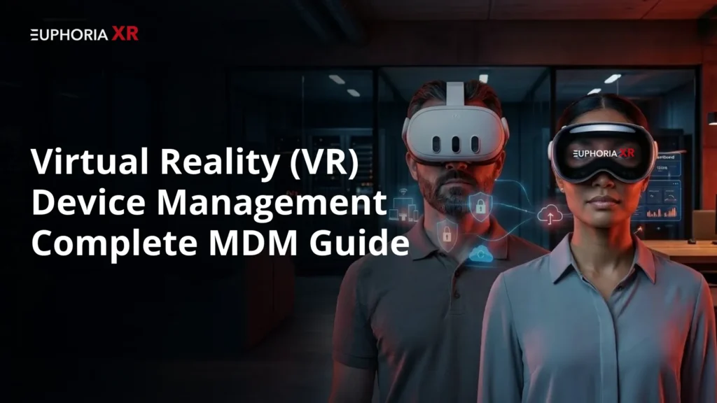 Virtual Reality (VR) Device Management Complete MBM Guide