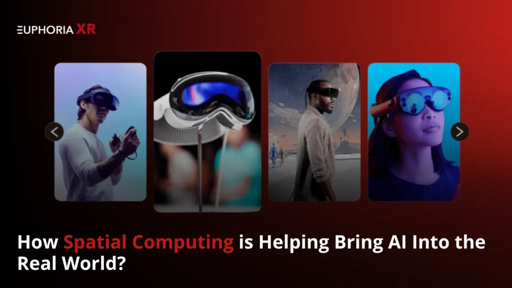 How Spatial Computing Is Helping Bring AI Into the Real World?
