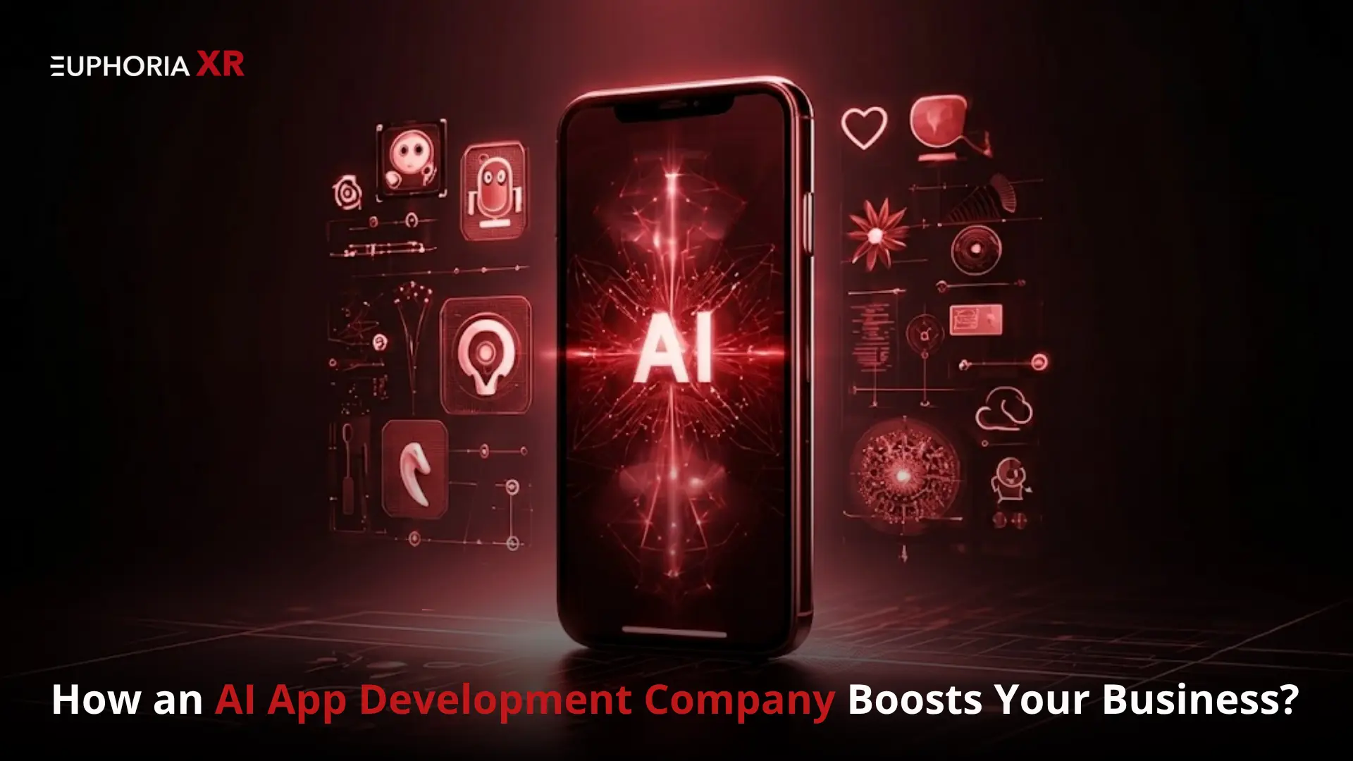 How an AI App Development Company Boosts Your Business?