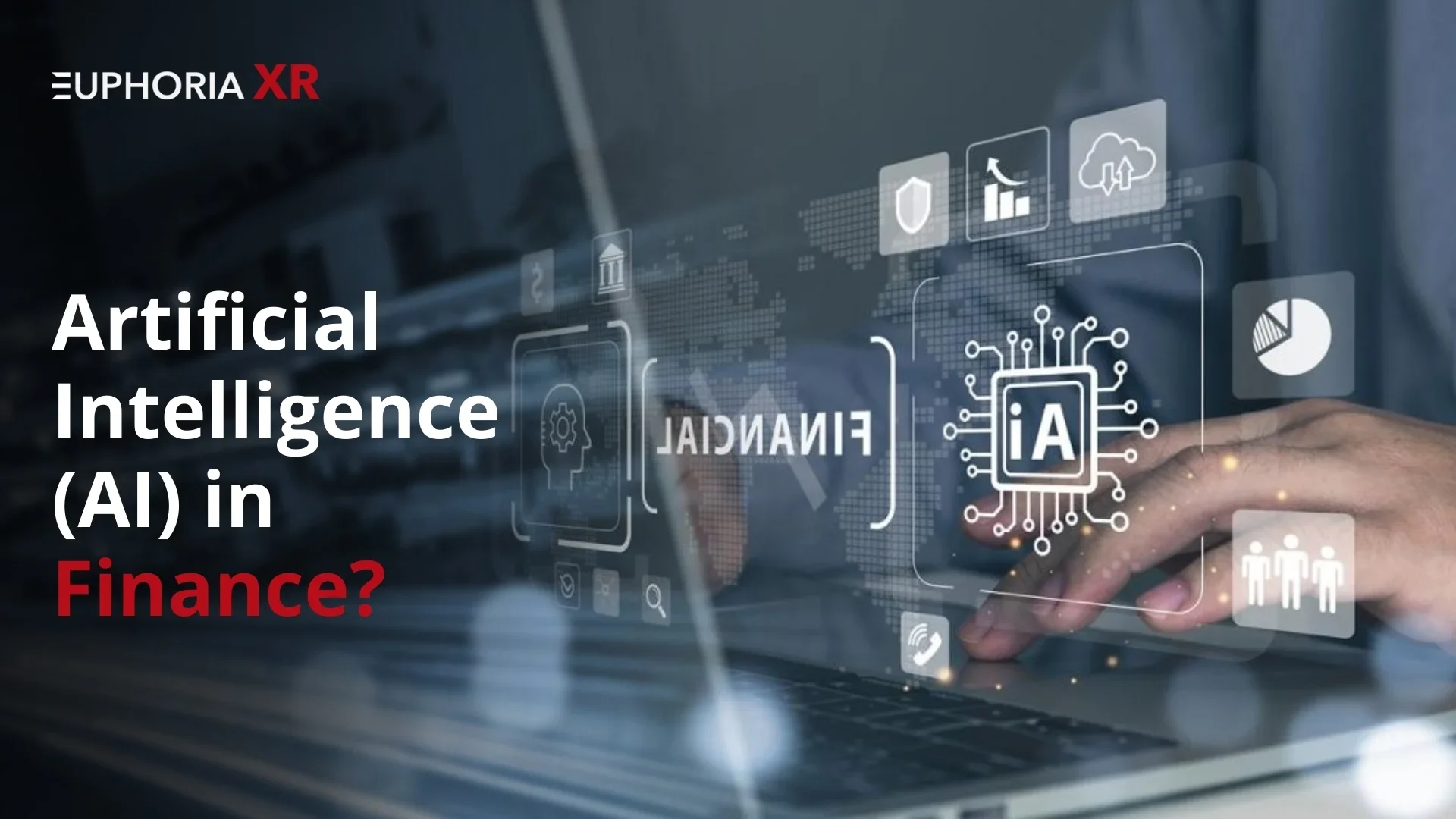 Artificial Intelligence (AI) in Finance - Euphoria XR