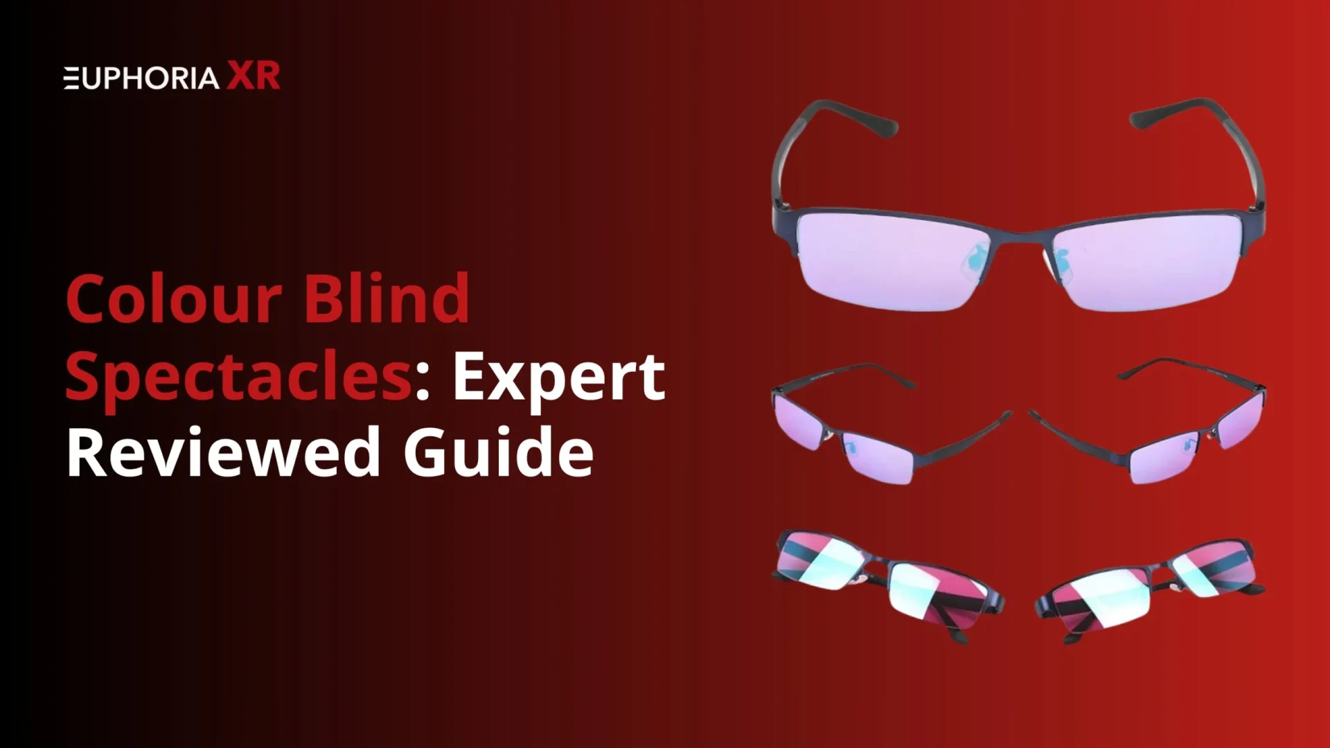 Colour Blind Spectacles - EuphoriaXR